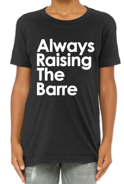 Short Sleeve T-Shirt | ALWAYS RAISING THE BARRE