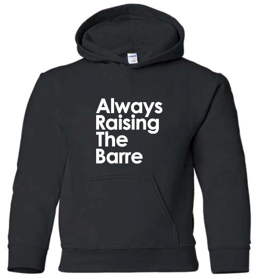 ALWAYS RAISING THE BARRE | Pullover Hoodie - YOUTH